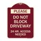 Signmission Please Do Not Block Driveway 24 Hour Access Needed Heavy-Gauge Alum Sign, 24" x 18", BU-1824-23282 A-DES-BU-1824-23282 - alternate 1